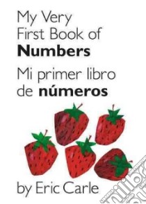 My Very First Book of Numbers / Mi Primer Libro de Numeros libro in lingua di Carle Eric