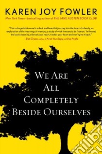 We Are All Completely Beside Ourselves libro in lingua di Fowler Karen Joy