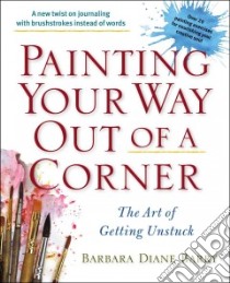 Painting Your Way Out of a Corner libro in lingua di Barry Barbara Diane