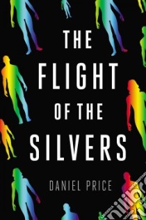 The Flight of the Silvers libro in lingua di Price Daniel