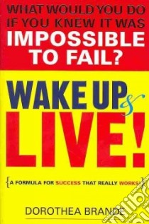 Wake Up and Live! libro in lingua di Brande Dorothea