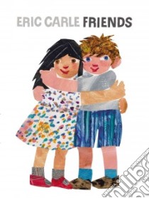 Friends libro in lingua di Carle Eric