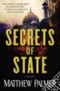Secrets of State libro in lingua di Palmer Matthew