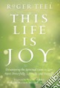 This Life Is Joy! libro in lingua di Teel Roger