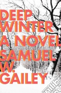 Deep Winter libro in lingua di Gailey Samuel W.