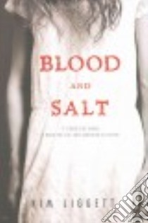 Blood and Salt libro in lingua di Liggett Kim