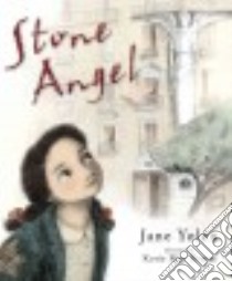 Stone Angel libro in lingua di Yolen Jane, Green Katie May (ILT)