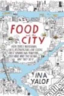 Food and the City libro in lingua di Yalof Ina