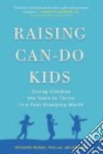 Raising Can-do Kids libro in lingua di Rende Richard Ph.D., Prosek Jen