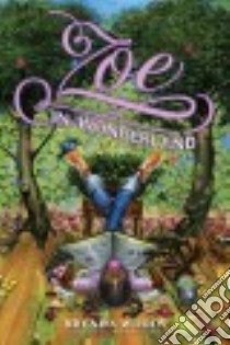 Zoe in Wonderland libro in lingua di Woods Brenda
