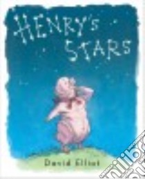 Henry's Stars libro in lingua di Elliot David