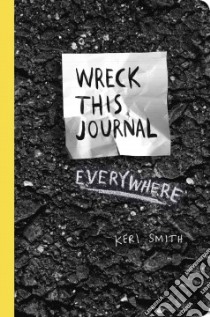 Wreck This Journal Everywhere libro in lingua di Smith Keri