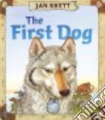 The First Dog libro in lingua di Brett Jan