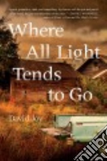 Where All Light Tends to Go libro in lingua di Joy David