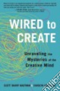 Wired to Create libro in lingua di Kaufman Scott Barry, Gregoire Carolyn