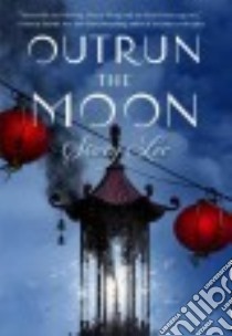 Outrun the Moon libro in lingua di Lee Stacey