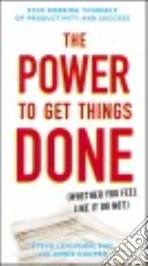 The Power to Get Things Done libro in lingua di Levinson Steve Ph.D., Cooper Chris