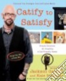 Catify to Satisfy libro in lingua di Galaxy Jackson, Benjamin Kate
