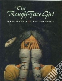 Rough-Face Girl libro in lingua di Martin Rafe, Shannon David (ILT)