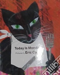 Today Is Monday libro in lingua di Carle Eric