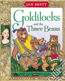 Goldilocks and the Three Bears libro in lingua di Brett Jan