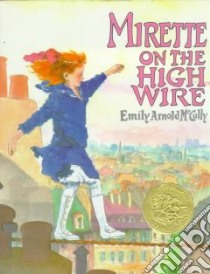 Mirette on the High Wire libro in lingua di McCully Emily Arnold