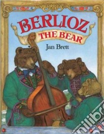 Berlioz the Bear libro in lingua di Brett Jan