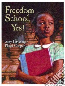 Freedom School, Yes! libro in lingua di Littlesugar Amy, Cooper Floyd (ILT), Cooper Floyd