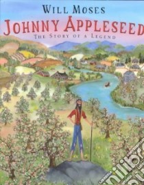 Johnny Appleseed libro in lingua di Moses Will