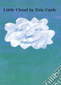 Little Cloud libro in lingua di Carle Eric, Gauch Patricia Lee (EDT)