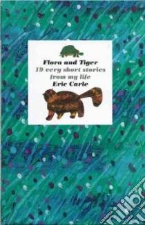 Flora and Tiger libro in lingua di Carle Eric