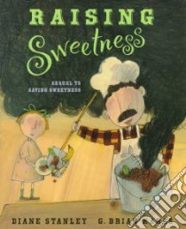 Raising Sweetness libro in lingua di Stanley Diane, Karas G. Brian (ILT)