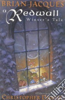 A Redwall Winter's Tale libro in lingua di Jacques Brian, Denise Christopher (ILT)