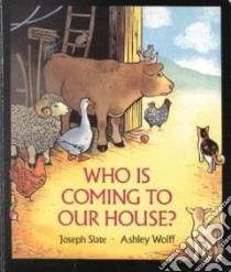 Who Is Coming to Our House? libro in lingua di Slate Joseph, Wolff Ashley