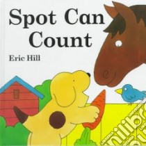 Spot Can Count libro in lingua di Hill Eric, Hill Eric (ILT)