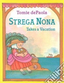 Strega Nona Takes a Vacation libro in lingua di dePaola Tomie