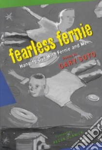 Fearless Fernie libro in lingua di Soto Gary, Dunnick Regan (ILT)