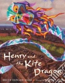 Henry and the Kite Dragon libro in lingua di Hall Bruce Edward, Low William (ILT)