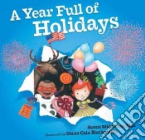 A Year Full of Holidays libro in lingua di Elya Susan Middleton, Bluthenthal Diana Cain (ILT)