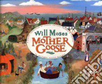 Mother Goose libro in lingua di Moses Will