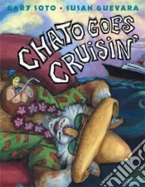Chato Goes Cruisin' libro in lingua di Soto Gary, Guevara Susan (ILT)