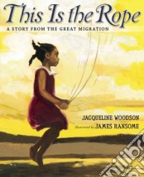 This Is the Rope libro in lingua di Woodson Jacqueline, Ransome James (ILT)