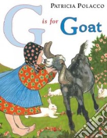 G Is for Goat libro in lingua di Polacco Patricia, Gauch Patricia Lee