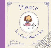 Please Is a Good Word to Say libro in lingua di Joosse Barbara, Plecas Jennifer (ILT)