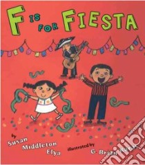 F Is For Fiesta libro in lingua di Elya Susan Middleton, Karas G. Brian (ILT)