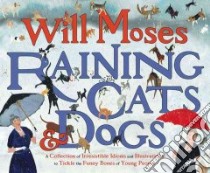 Raining Cats & Dogs libro in lingua di Moses Will