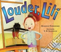Louder, Lili libro in lingua di Choldenko Gennifer, Schindler S. D. (ILT)