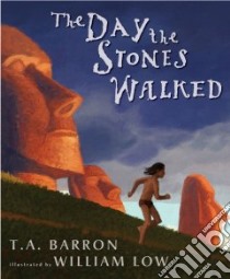 The Day the Stones Walked libro in lingua di Barron T. A., Low William (ILT)
