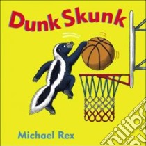 Dunk Skunk libro in lingua di Rex Michael