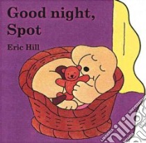 Good Night, Spot libro in lingua di Hill Eric